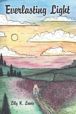 Everlasting Light by Lewis, Lily K.