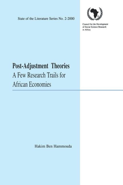 Post-Adjustment Theories. A Few Research Trails for African Economies by Hammouda, Hakim Ben