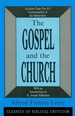Gospel and the Church by Loisy, Alfred Firmin