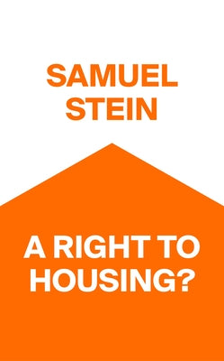 A Right to Housing? by Stein, Samuel