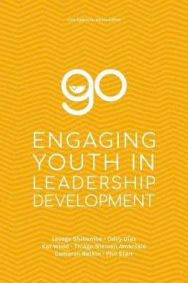 Go: Engaging Youth in Leadership by Aparicio, Lisa