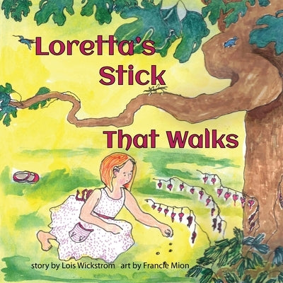 Loretta's Stick That Walks by Wickstrom, Lois
