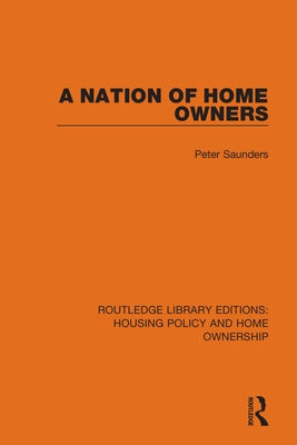 A Nation of Home Owners by Saunders, Peter