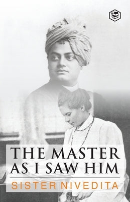 The Master As I Saw Him by Nivedita, Sister