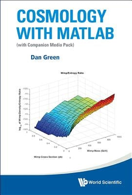 Cosmology with Matlab: With Companion Media Pack by Green, Daniel