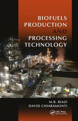 Biofuels Production and Processing Technology by Riazi, M. R.