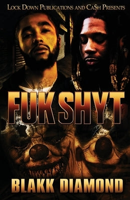 Fuk Shyt by Diamond, Blakk