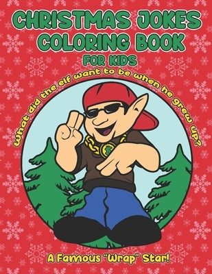 Christmas Jokes for Kids: Silly Family Friendly Jokes with Illustrations for Children age 6,7,8,9, and 10 to Laugh and Color by Hectic Holidays