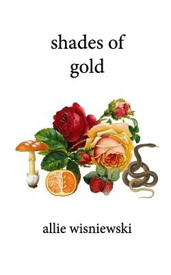 Shades of Gold by Wisniewski, Allie