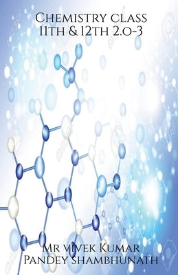 Chemistry class 11th & 12th 2.o - 3 by Vivek