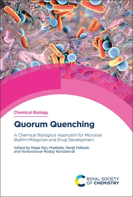 Quorum Quenching: A Chemical Biological Approach for Microbial Biofilm Mitigation and Drug Development by Maddela, Naga Raju