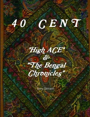 40 CENT "High ACE & the Bengal Chronicles" by Sinnett, Terry