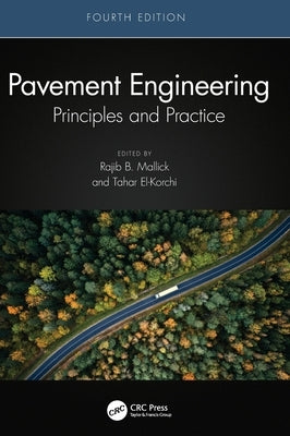 Pavement Engineering: Principles and Practice by Mallick, Rajib B.