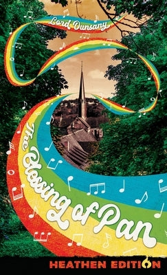 The Blessing of Pan (Heathen Edition) by Dunsany, Lord