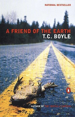 A Friend of the Earth by Boyle, T. C.