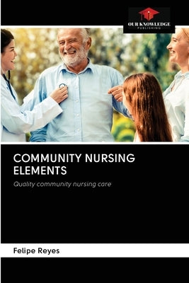 Community Nursing Elements by Reyes, Felipe