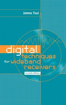 Digital Techniques for Wideband Receivers by Tsui, James B. Y.