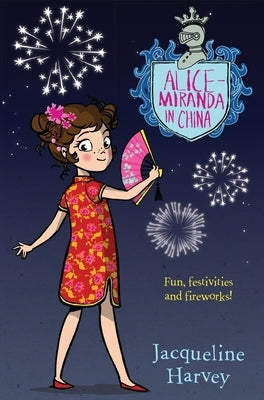 Alice-Miranda in China, 14 by Harvey, Jacqueline