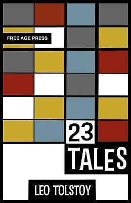 Twenty Three Tales by Tolstoy, Leo Nikolayevich