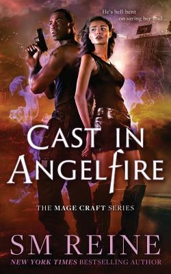 Cast in Angelfire: An Urban Fantasy Romance by Reine, S. M.