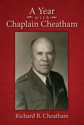 A Year with Chaplain Cheatham by Cheatham, Richard B.