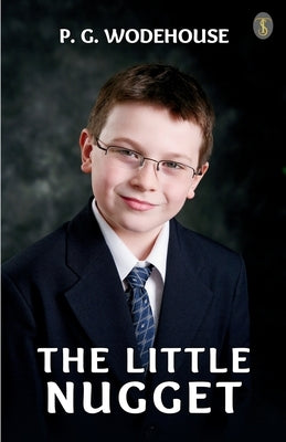 The Little Nugget by Wodehouse, P. G.