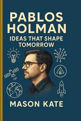 Pablos Holman: Ideas that shape tomorrow by Kate, Mason