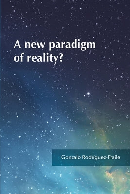 A new paradigm of reality? by Foundation for Consciousness Developm