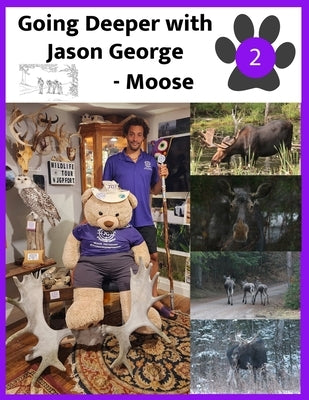 Going Deeper with Jason George - Moose by George, Jason A.
