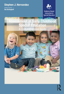 Assessment in Early Childhood Special Education: A Comprehensive Guide by Hernandez, Stephen J.