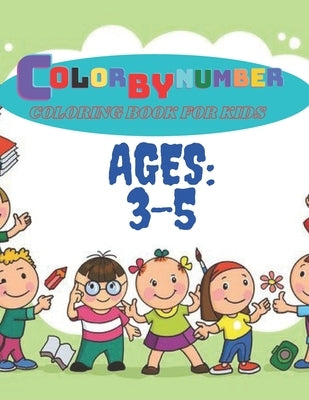 Color By Number Coloring Book For Kids: Childrens Coloring Book with 50 Large Pages (kids Color By Number coloring books ages 3-5) by Albrecht, Jonathan K.