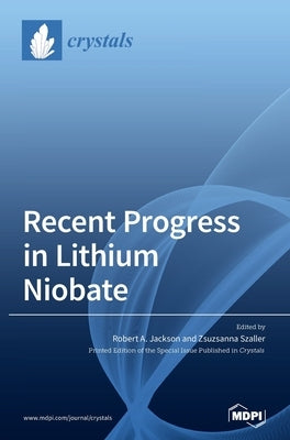 Recent Progress in Lithium Niobate by Jackson, Robert a.