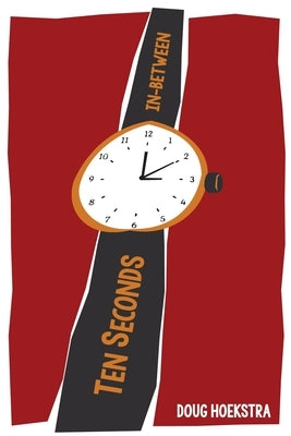 Ten Seconds In-Between by Hoekstra, Doug