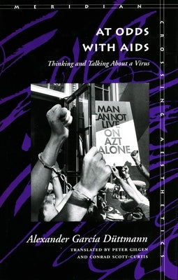 At Odds with AIDS: Thinking and Talking about a Virus by Garcia Düttmann, Alexander