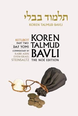 Koren Talmud Bavli, Vol.17:: Ketubot, Part 2, Noe Black & White Edition, Hebrew/English by Steinsaltz, Adin