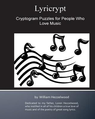 Lyricrypt: Cryptogram Puzzles for People Who Love Music by Hezzelwood, William