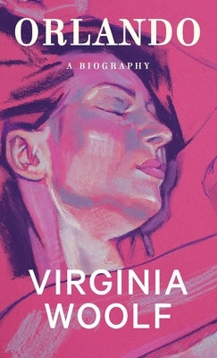 Orlando: A Biography by Woolf, Virginia