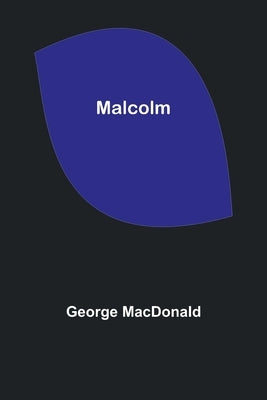 Malcolm by MacDonald, George