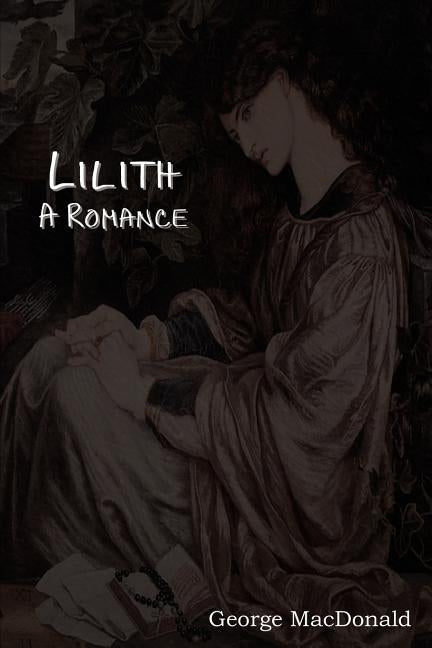 Lilith: A Romance by MacDonald, George