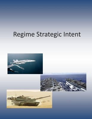 Regime Strategic Intent by Central Intelligence Agency