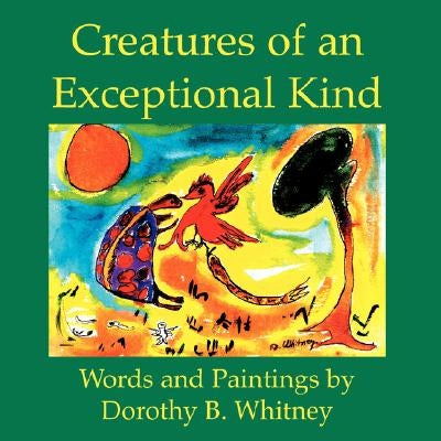 Creatures of an Exceptional Kind by Whitney, Dorothy