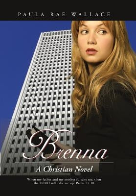 Brenna: A Christian Novel by Wallace, Paula Rae