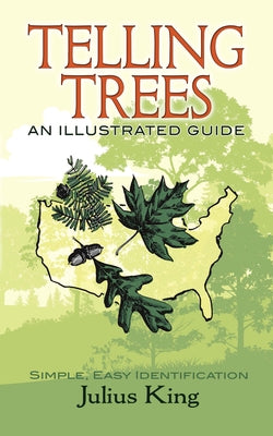 Telling Trees: An Illustrated Guide by King, Julius