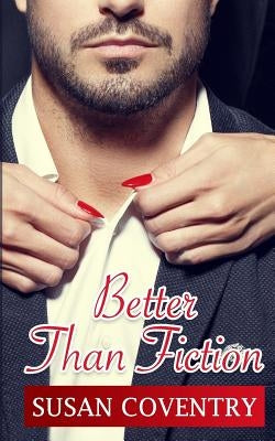 Better Than Fiction by Coventry, Susan