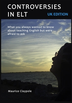 Controversies in ELT by Claypole, Maurice