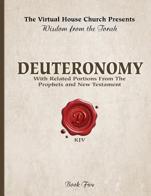Wisdom From The Torah Book 5: Deuteronomy: With Related Portions From The Prophets and New Testament by Skiba, Rob
