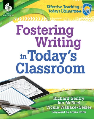 Fostering Writing in Today's Classroom by Gentry, Richard