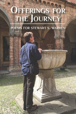 Offerings for the Journey: Poems for Stewart S. Warren by Williams, Pamela J.
