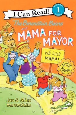 The Berenstain Bears and Mama for Mayor! by Berenstain, Jan