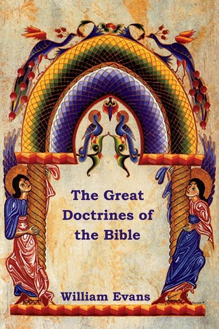 The Great Doctrines of the Bible by Evans, William